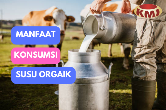 Manfaat Kesehatana Konsumsi Susu Organik